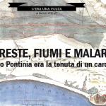 Foreste, fiumi e malaria: quando Pontinia era la tenuta di un cardinale – dal nr. 2 del Chinino